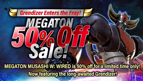 Grendizer Enters the Fray! MEGATON 50% Off Sale!MEGATON MUSASHI W: WIRED is 50% off for a limited time only! Now featuring the long-awaited Grendizer!